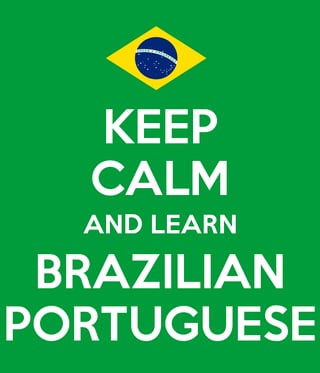 Fast tips to become conversational in Brazilian Portuguese